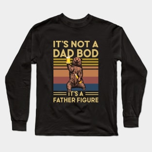 It s Not A Dad BOD It s A Father Figure Funny Bear Long Sleeve T-Shirt